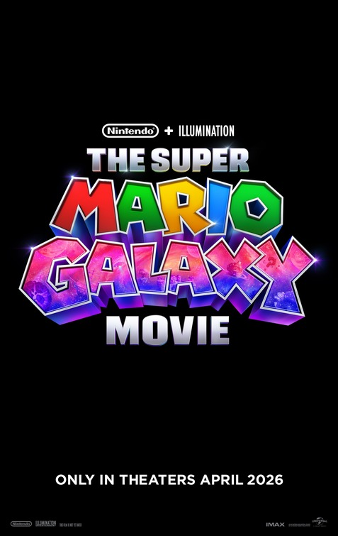 The official title logo poster for "The Super Mario Galaxy Movie" against a black background. The main text uses vibrant, cosmic-textured, multi-colored lettering. The top shows "Nintendo + Illumination," and the bottom states "ONLY IN THEATERS APRIL 2026," with the IMAX logo visible.